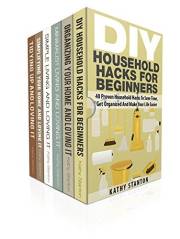 200 Ways To Clean Your House Fast Box Set (6 in 1): Learn How To Organize Your House And Simplify Your Space Quickly (Declutt