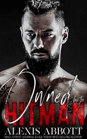 Owned by the Hitman: A Bratva Romance (Bratva Hitman Book 1)