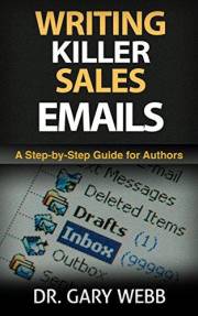 Writing Killer Sales Emails: A Step-by-Step Guide for Authors