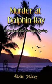 Murder at Dolphin Bay (A Sand and Sea Hawaiian Mystery Book 1)