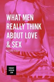 What Men Really Think About Love & Sex