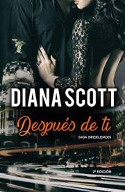 Después de Ti: con más de cien mil lectoras en novela romántica (Saga Infidelidades nº 1) (Spanish Edition)