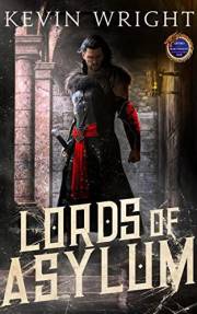 Lords of Asylum: A Grimdark Epic of War, Murder, and Sorcery (The Serpent Knight Saga Book 1)