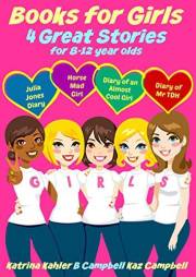 Books for Girls - 4 Great Stories for 8 to 12 year olds: Julia Jones' Diary, Horse Mad Girl, Diary of an Almost Cool Girl and