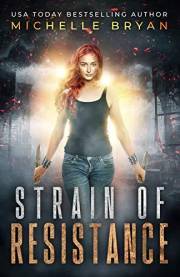 Strain of Resistance (Bixby Series Book 1)