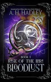 BloodLust: An Epic Science-Fantasy Series (Rise of the Iliri Book 1)