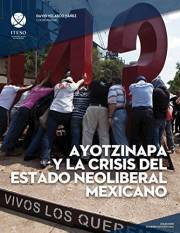 Ayotzinapa y la crisis del estado neoliberal mexicano (ReVisión Universitaria) (Spanish Edition)