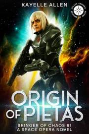 Origin of Pietas: Bringer of Chaos #1 - A Space Opera Novel