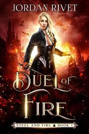 Duel of Fire (Steel and Fire Book 1)