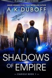 Shadows of Empire: An Epic Space Opera (Cadicle Book 1)