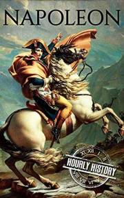Napoleon: A Life from Beginning To End (French Revolution)