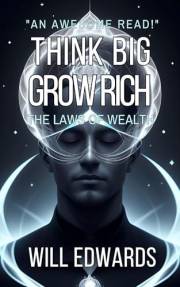 Think BIG and Grow Rich: The Laws of Wealth