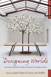 Designing Worlds: National Design Histories in an Age of Globalization (Making Sense of History Book 24)