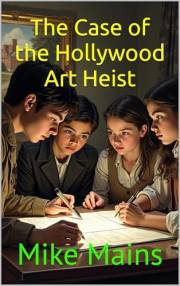 The North Hollywood Detective Club in The Case of the Hollywood Art Heist: A Mystery Adventure Book for Teens and Tweens, Age