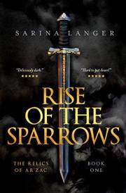 Rise of the Sparrows (Relics of Ar'Zac Book 1)