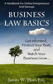 Business Law Basics: A Legal Handbook for Online Entrepreneurs and Startup Businesses