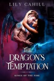 The Dragon's Temptation: A Paranormal Dragon Shifter Romance (Kings of the Fire Book 1)