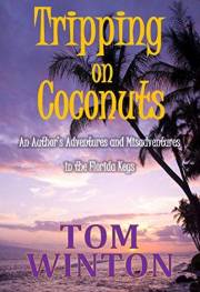 Tripping on Coconuts: An Author’s Adventures and Misadventures in the Florida Keys
