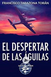 El despertar de las águilas (Spanish Edition)