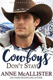 Cowboys Don't Stay (Tanner Brothers Book 3)