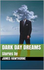 Dark Day Dreams: Stories by