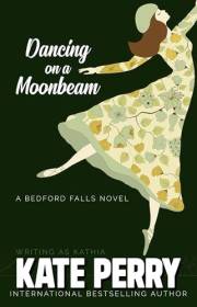 Dancing on a Moonbeam (Bedford Falls Book 1)