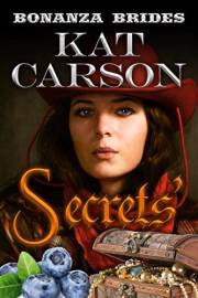 Secrets': Historical Cowboy Western Mail Order Bride Romance (Bonanza Brides Find Prairie Love Series Book 1)