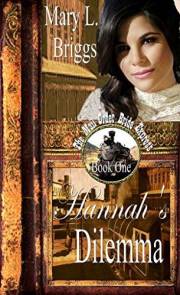 Mail Order Bride: Hannah's Dilemma (The Mail Order Bride Express Book 1)