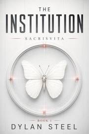 The Institution (Sacrisvita Book 1)