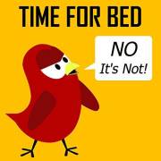 Children's Book: Time for Bed (No It's Not!) [Bedtime Stories for Kids] (Sammy Bird)