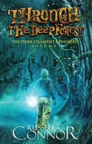 Through the Deep Forest (The Dark Filament Ephemeris Book 1)