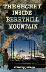 The Secret Inside Berryhill Mountain (The Berryhill Mountain Book 1)