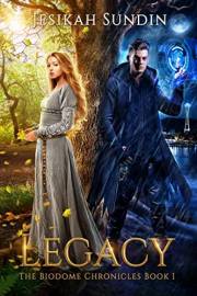 Legacy (The Biodome Chronicles series Book 1)
