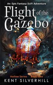 Flight of the Gazebo: An Epic Fantasy SciFi Adventure (Hollow Book 1)