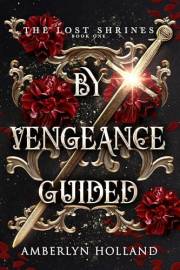 By Vengeance Guided (The Lost Shrines Book 1)