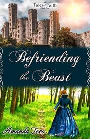 Befriending the Beast (Tales of Faith Book 1)