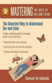 Mastering the Uses of Ser & Estar: A Clear Guide to Spanish's Most Important Verbs
