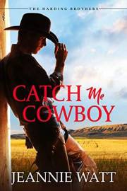 Catch Me, Cowboy (The 78th Copper Mountain Rodeo Book 1)