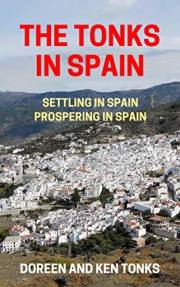 The Tonks in Spain: Settling in Spain and Prospering in Spain (The Tonks in Spain Series Book 3)