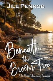 Beneath the Broom Tree (St. Ninian's Sanctuary Christian Small Town Romance Book 1)