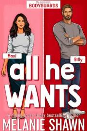 All He Wants: A bodyguard, forced proximity, forbidden, small town romance (Crossroads Bodyguards Book 1)