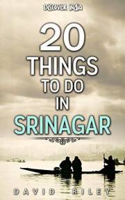 20 things to do in Srinagar (20 Things (Discover India) Book 5)