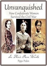 Unvanquished: How Confederate Women Survived the Civil War