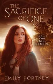The Sacrifice of One: A Clean Young Adult Fantasy Novel for Teens and Adults (The Camilla Crim Series Book 1)