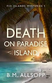DEATH ON PARADISE ISLAND: an intriguing Inspector Horseman tropical murder (Fiji Islands Mysteries Book 1)