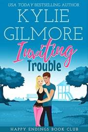 Inviting Trouble: A Best Friend’s Little Sister Romantic Comedy (Happy Endings Book Club, Book 2)