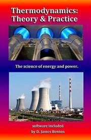 Thermodynamics: Theory & Practice: The science of energy and power.