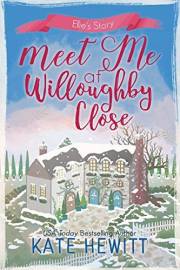 Meet Me at Willoughby Close: A heartwarming small-town romance set in the English countryside (Willoughby Close Series Book 2