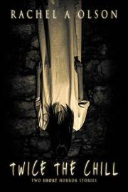 Twice the Chill: Two SHORT Horror Stories