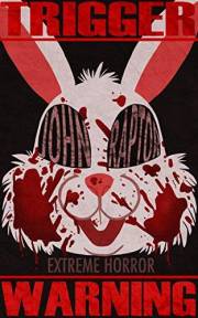 Trigger Warning: Extreme Horror - Splatterpunk